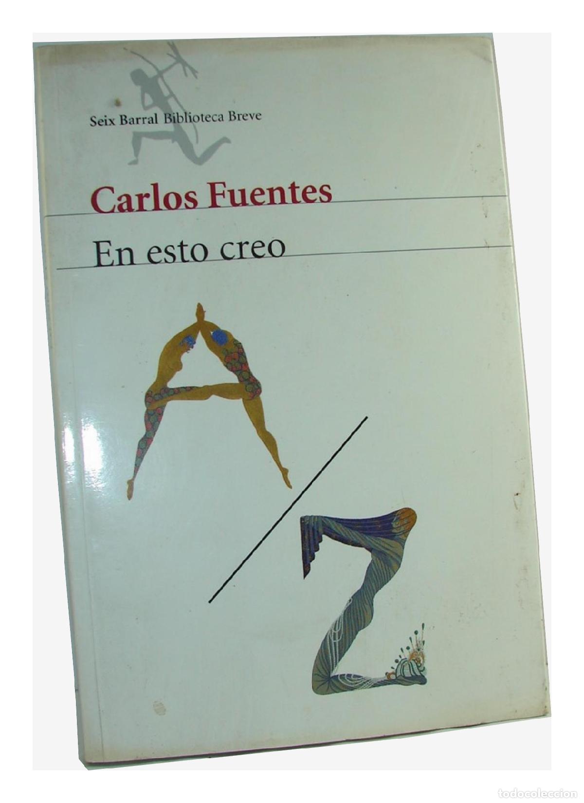 books: En Esto Creo, Carlos Fuentes. Firmado 1ra Ed 2002 ,nvl