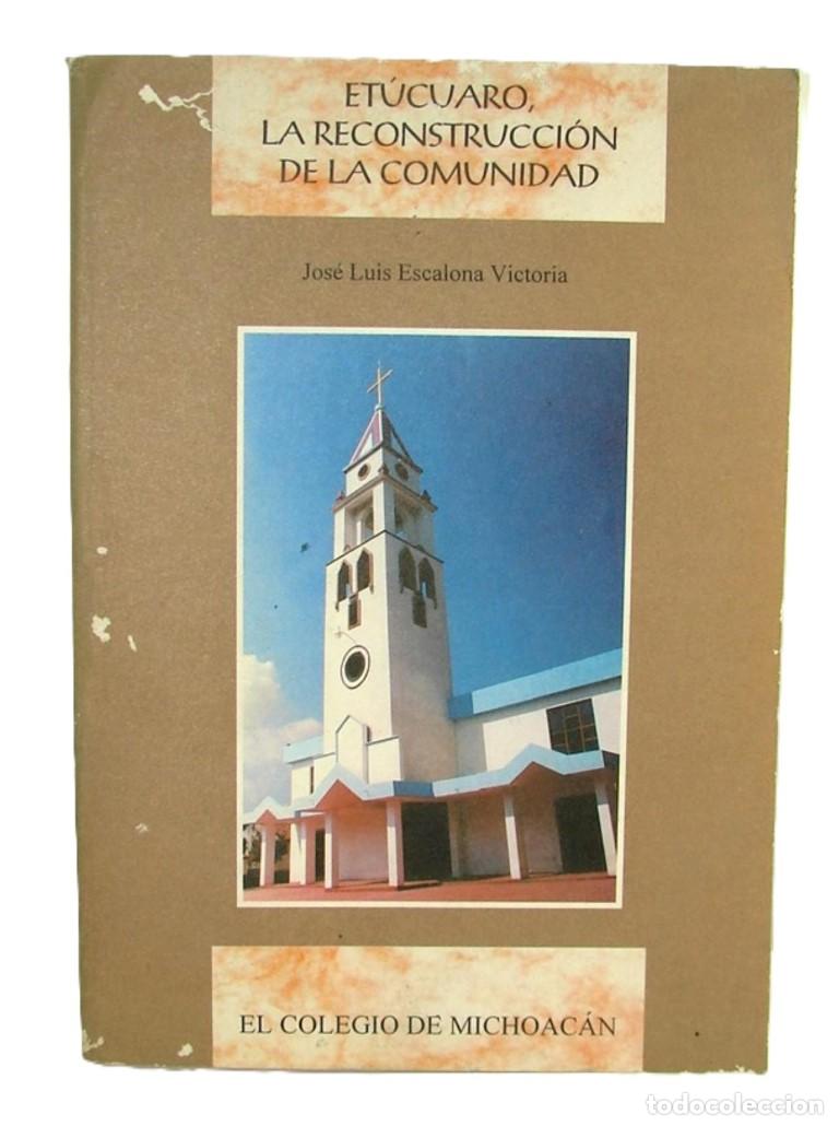 books: Etucuaro, La reconstruccion de la Comunidad, Luis Escalona Victoria 1998 1ra ed. HIMX