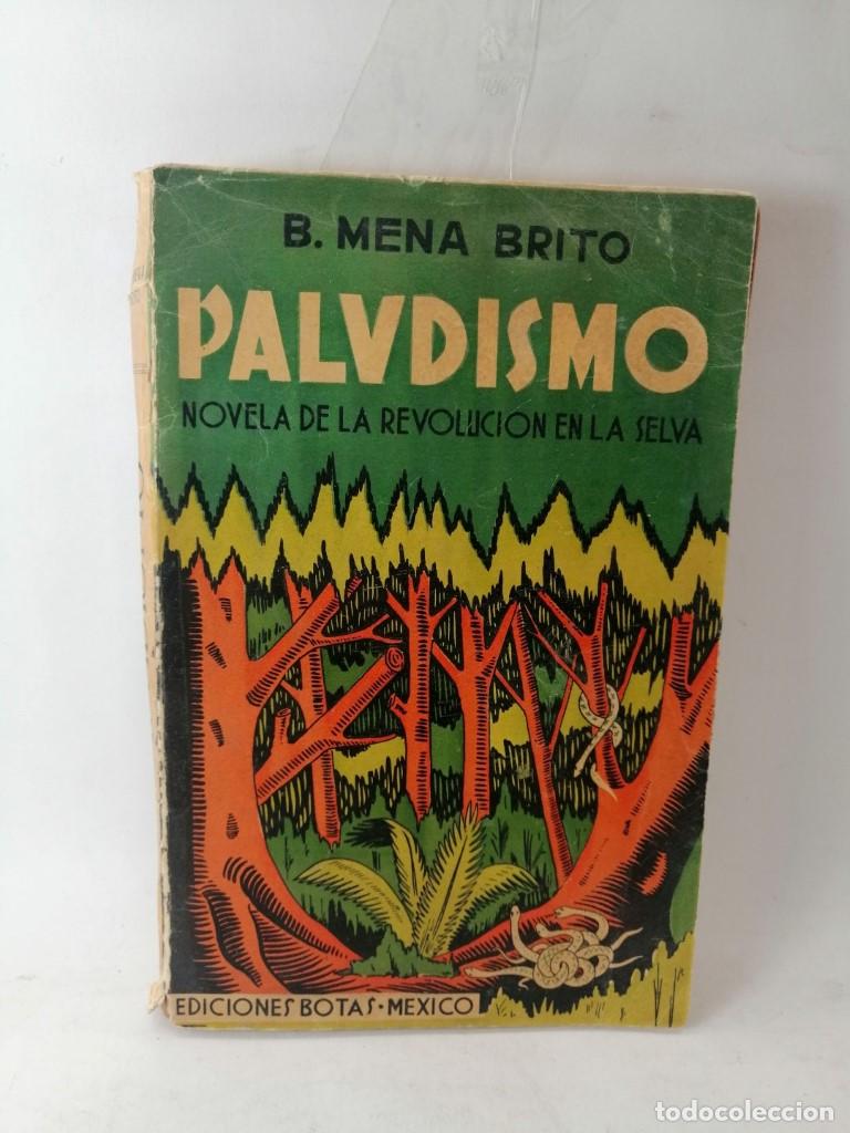 books: PALUDISMO, NOVELA DE LA REVOLUCION, MENA BRITO 1940 1RA ED. NVL