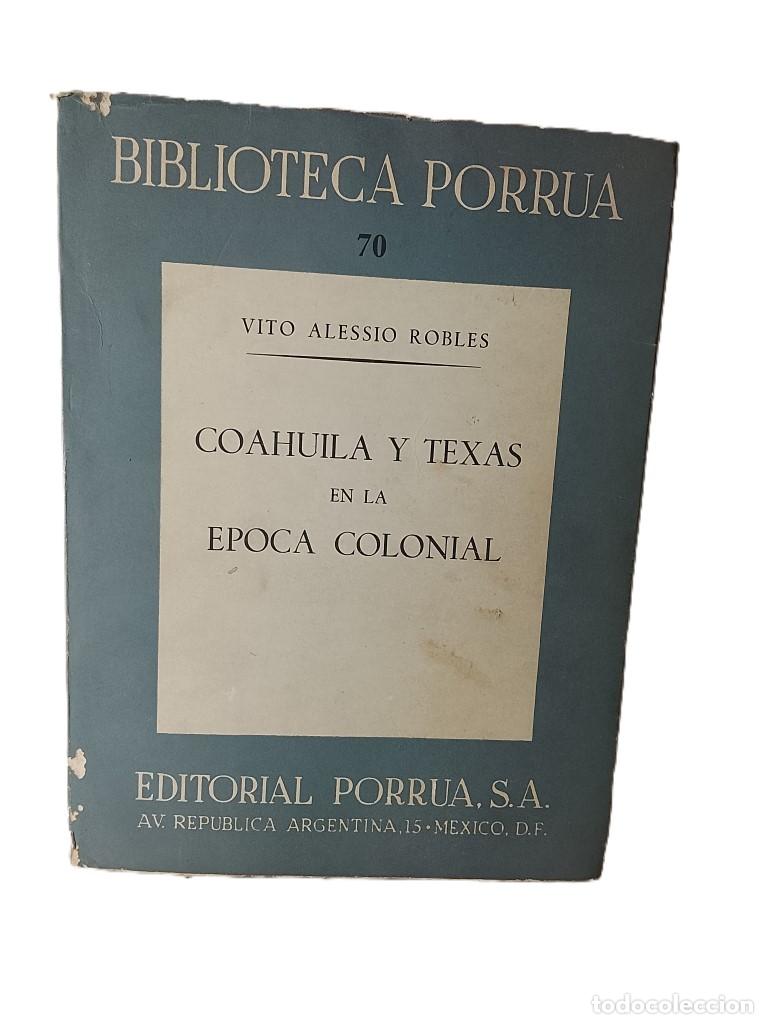 Livros em segunda m&atilde;o: Coahuila y Texas en la epoca Colonial. Vito Alessio Robles. 1978 Himx