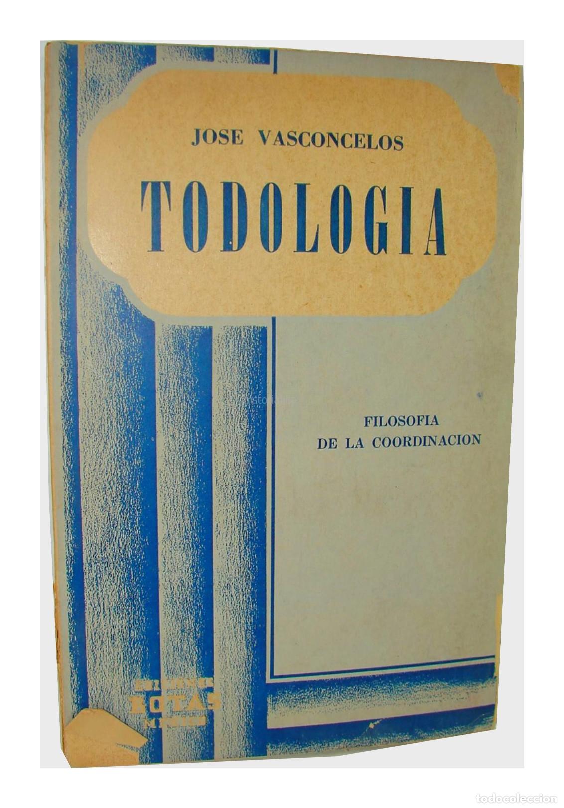 books: Todologia, Jose Vasconcelos. 1952 .1ra Ed. Numerado, Nvl