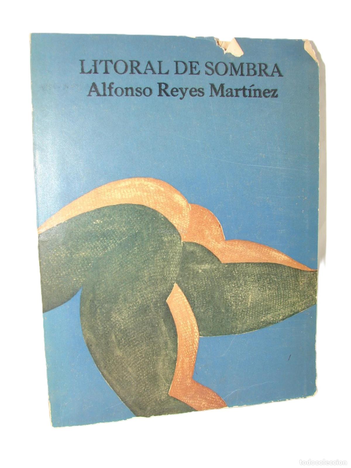 Libros: Litoral De Sombra. Alfonso Reyes Martinez, 1974. 1ra ed. Raro. Psia, Dibujos de Armando Lopez, Psia
