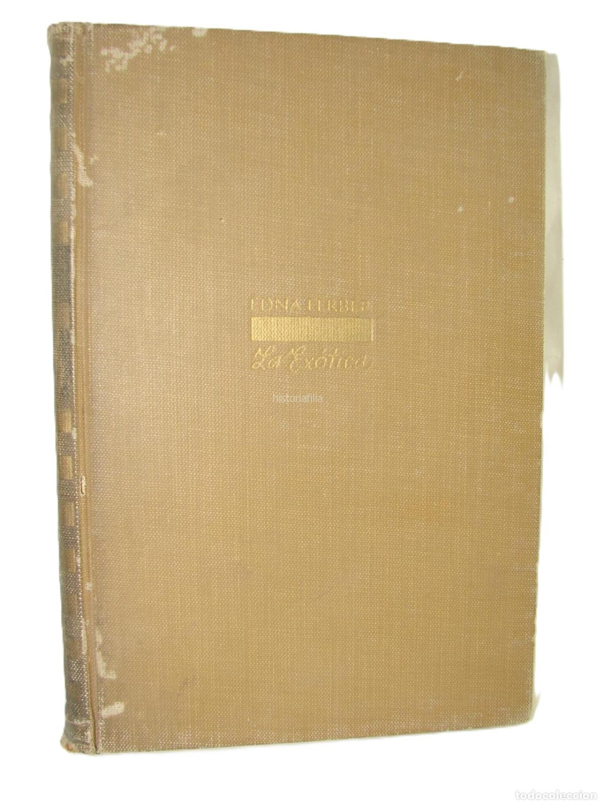 Libros: La Exotica. Edna Ferber. 1947 2da Ed, Lnu, Nvl