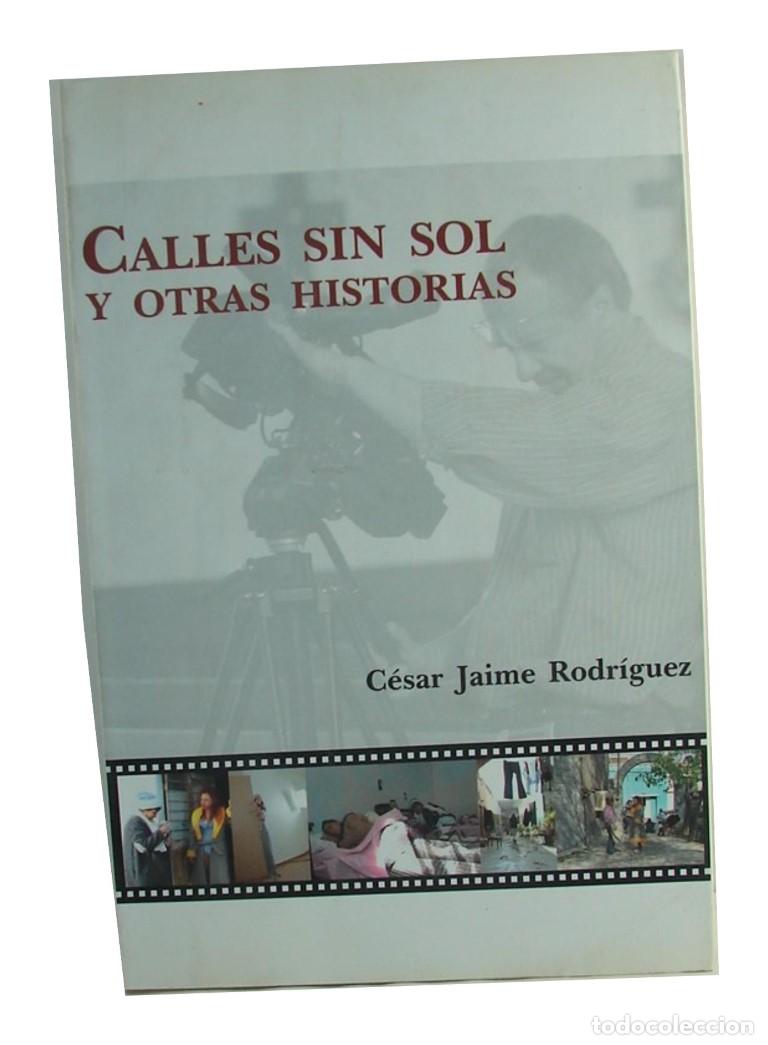 Libros: Calles Sin Sol, Cesar Jaime Rodriguez, 2009 Cine