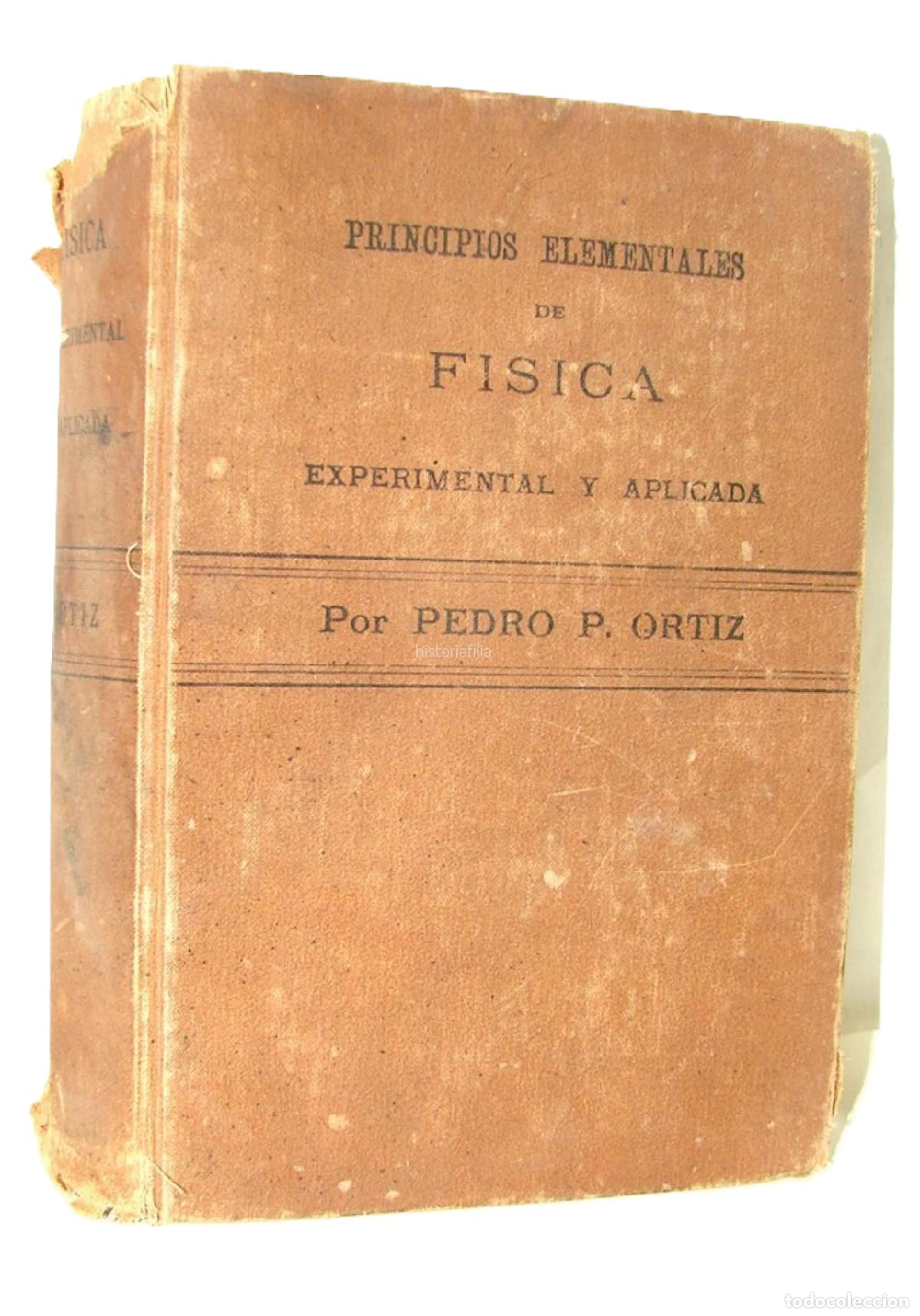 Libros: Principios Elementales De Fisica. 1886. Pedro Ortiz Lnu Raro