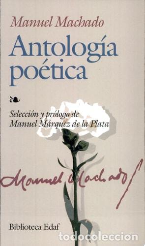Libros: Antolog&iacute;a po&eacute;tica - Manuel Machado - Manuel Machado
