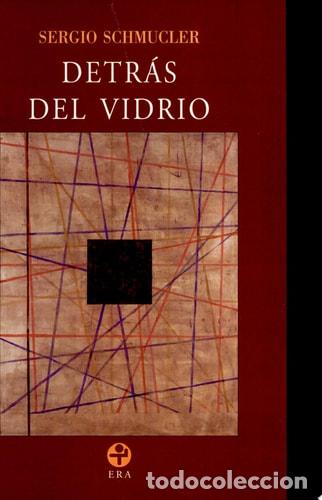 Libros: Detr&aacute;s del vidrio - Sergio Schmucler - Sergio Schmucler