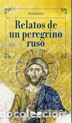Libros: Relatos De Un Peregrino Ruso - AN&Oacute;NIMO - AN&Oacute;NIMO