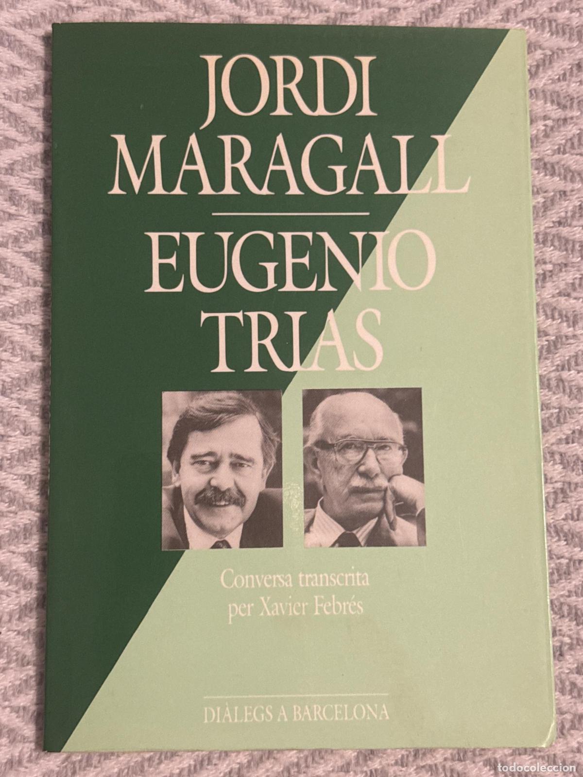 Libros: Di&agrave;legs a Barcelona. Conversa transcrita per Xavier Febr&eacute;s - Jordi Maragall / Eugenio Tr&iacute;as