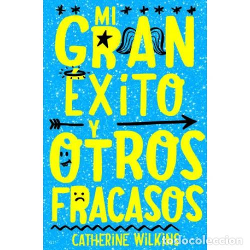 Libros: MI GRAN &Eacute;XITO Y OTROS FRACASOS - WILKINS, CATHERINE