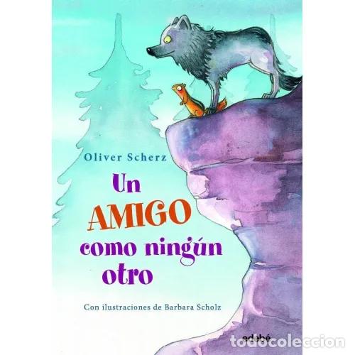 Libri di seconda mano: UN AMIGO COMO NING&Uacute;N OTRO - SCHERZ, OLIVER