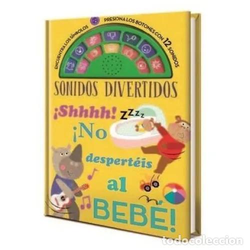 Libros: SONIDOS DIVERTIDOS. &iexcl;SHHHH! &iexcl;NO DESPERT&Eacute;IS AL BEB&Eacute;! - AAVV