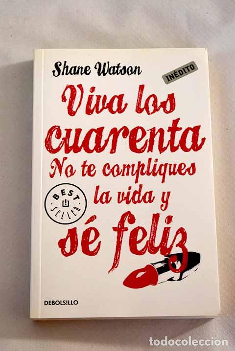 Libros: Viva los cuarenta: Watson, Shane.- Watson, Shane