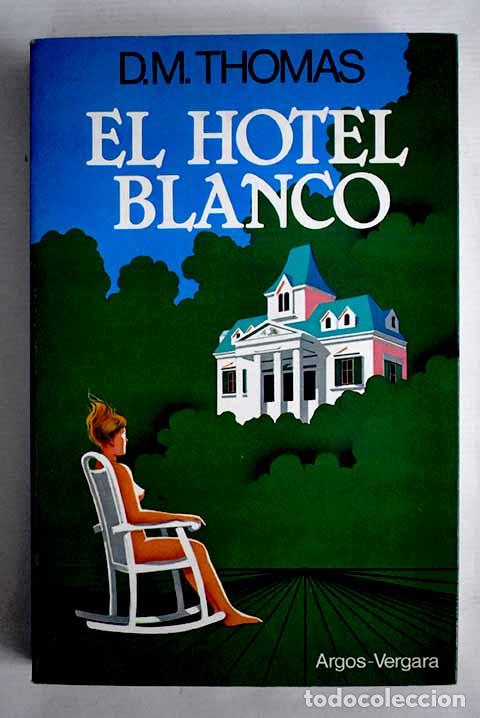 Libros: El hotel blanco: Thomas, D. M..- Thomas, D. M.