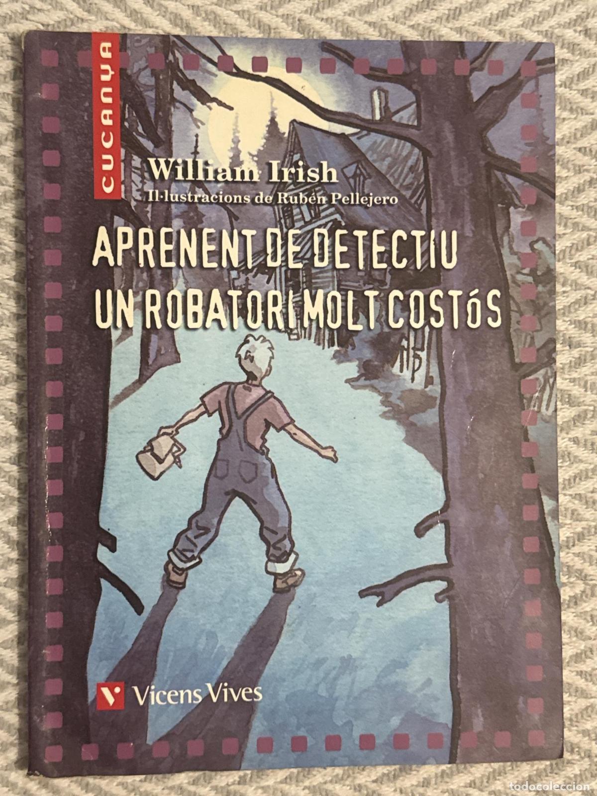 Libros: Aprenent de detectiu. Un robatori molt cost&oacute;s - William Irish