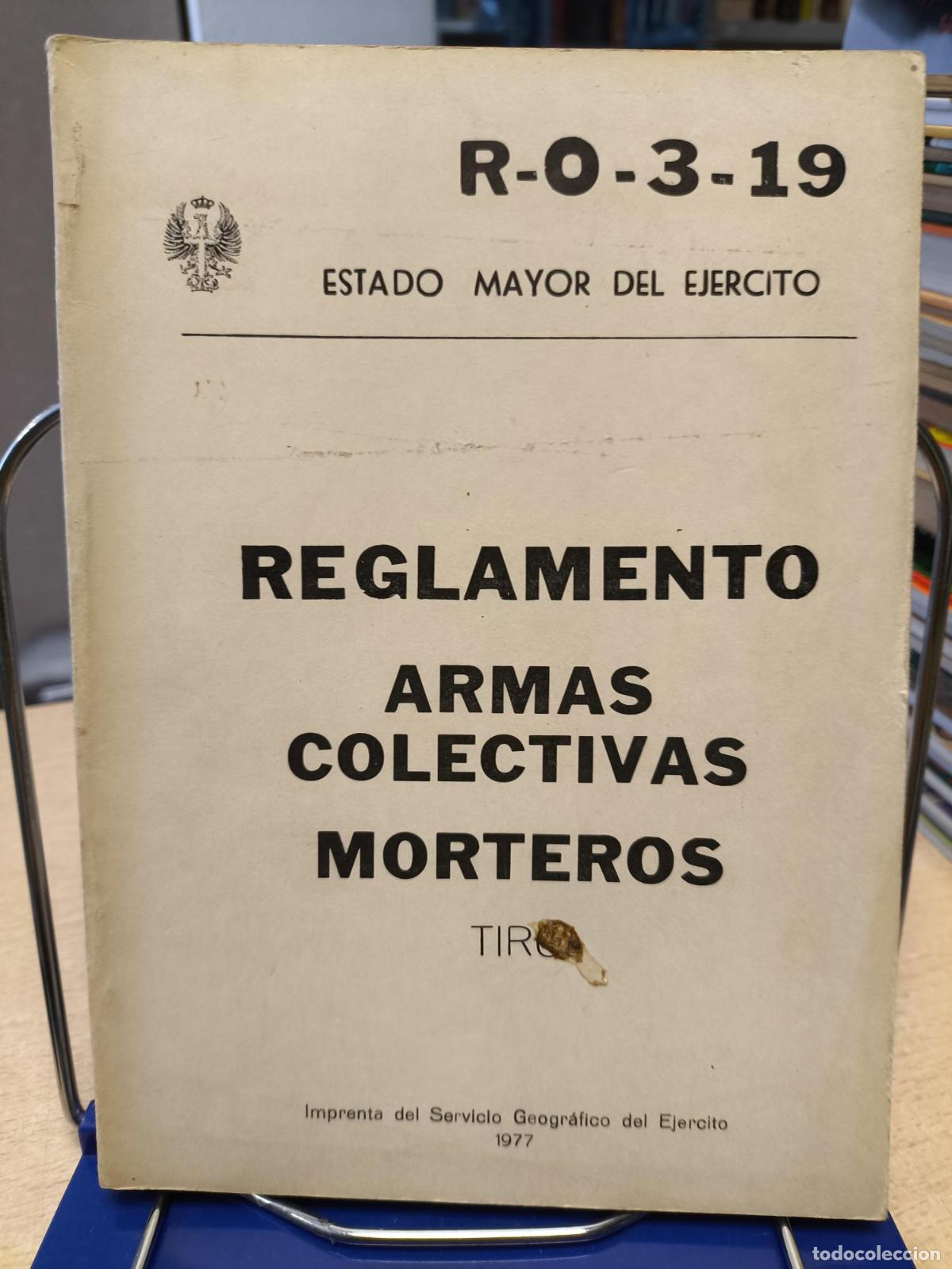 Libros: REGLAMENTO ARMAS COLECTIVAS. MORTEROS: TIRO, R-0-3-19 - Estado Mayor