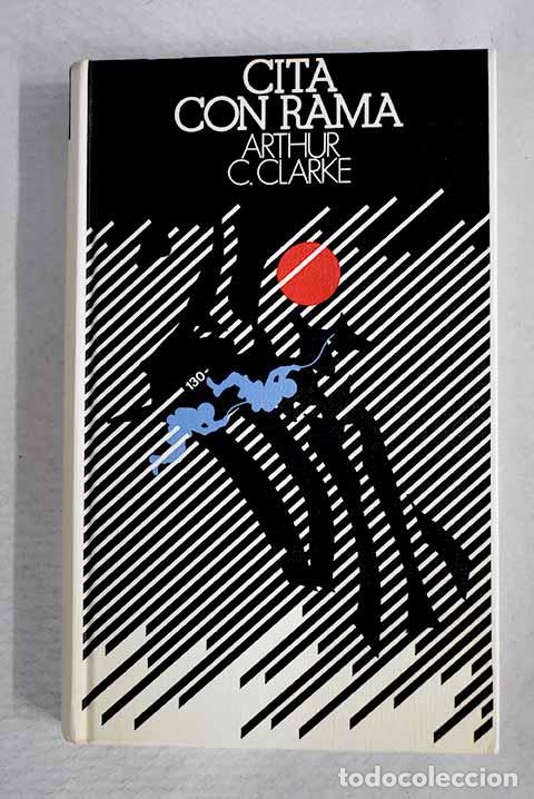 Libros: Cita con Rama: Clarke, Arthur Charles.- Clarke, Arthur Charles