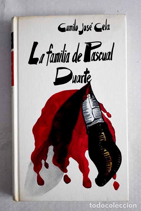 Libros: La familia de Pascual Duarte.- Cela, Camilo Jos&eacute;