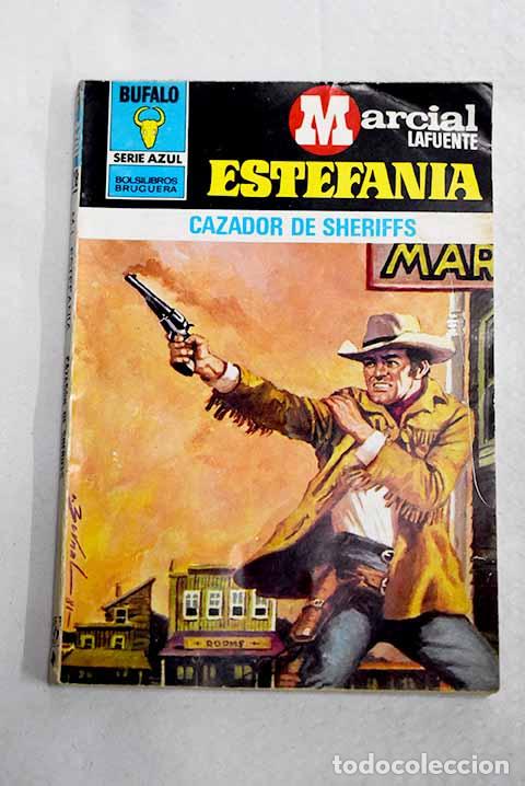 Libros: Cazador de sheriffs: Estefan&iacute;a, M. L..- Estefan&iacute;a, M. L.