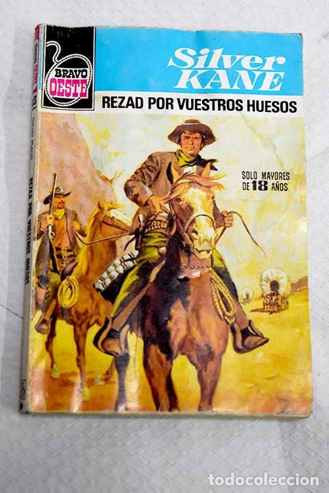Libros: Rezad por vuestros huesos.- Kane, Silver