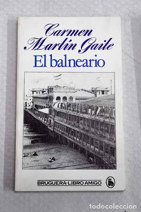 Libros: El balneario: Mart&iacute;n Gaite, Carmen.- Mart&iacute;n Gaite, Carmen