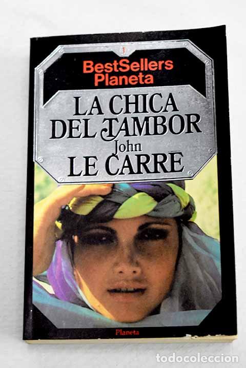 Libros: La chica del tambor: Le Carr&eacute;, John.- Le Carr&eacute;, John