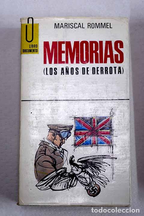 Libros: Memorias: (los a&ntilde;os de derrota).- Rommel, Erwin