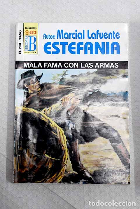 Libros: Mala fama con las armas.- Estefan&iacute;a, M. L.
