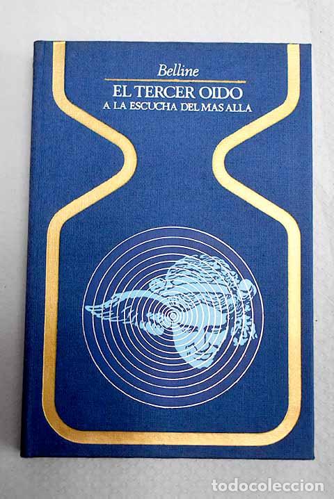 Libros: El tercer o&iacute;do: a la escucha del mas all&aacute;.- Belline, Marcel