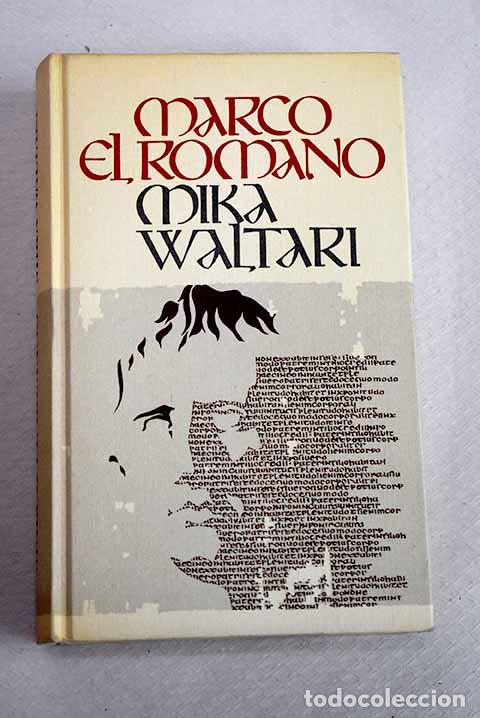 Libros: Marco el romano: Waltari, Mika.- Waltari, Mika