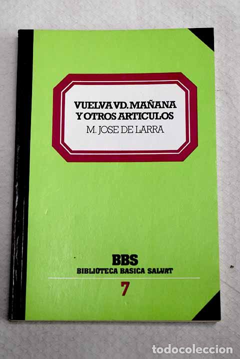 Libros: Vuelva usted ma&ntilde;ana y otros art&iacute;culos.- Larra, Mariano Jos&eacute; de