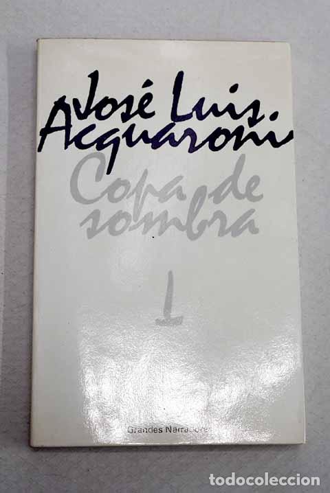 books: Copa de sombra: Acquaroni, Jos&eacute; Luis.- Acquaroni, Jos&eacute; Luis