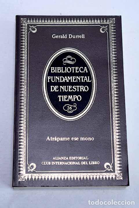 books: Atr&aacute;pame ese mono: Durrell, Gerald.- Durrell, Gerald