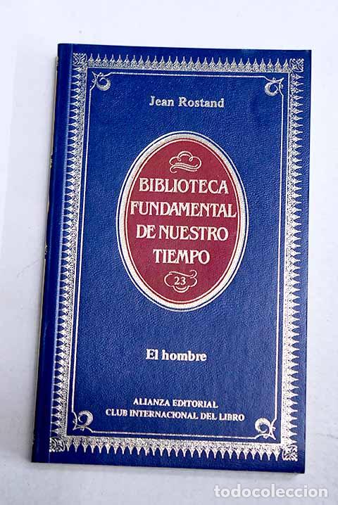 books: El hombre: Rostand, Jean.- Rostand, Jean