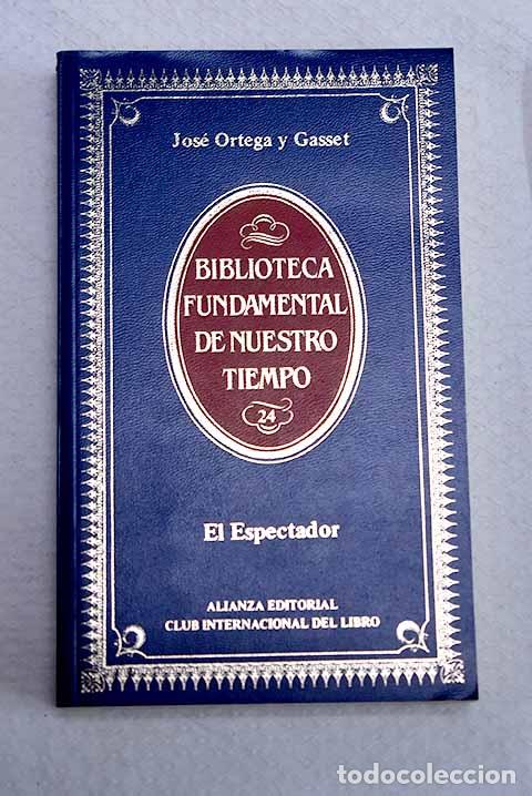 books: El espectador: (antolog&iacute;a).- Ortega y Gasset, Jos&eacute;