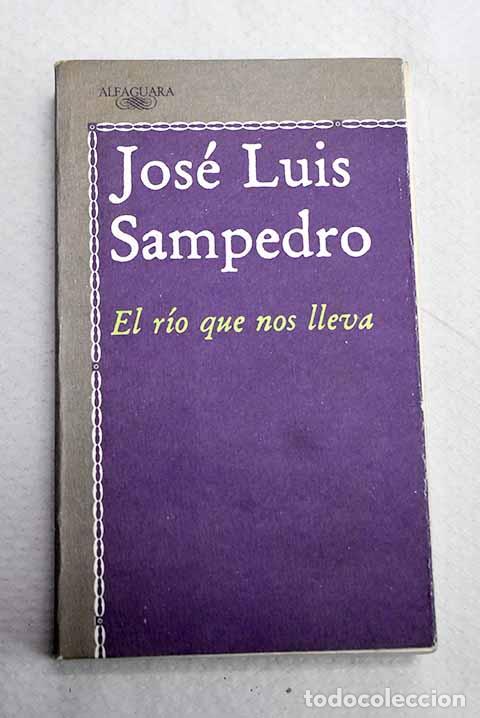 Livros em segunda m&atilde;o: El r&iacute;o que nos lleva.- Sampedro, Jos&eacute; Luis