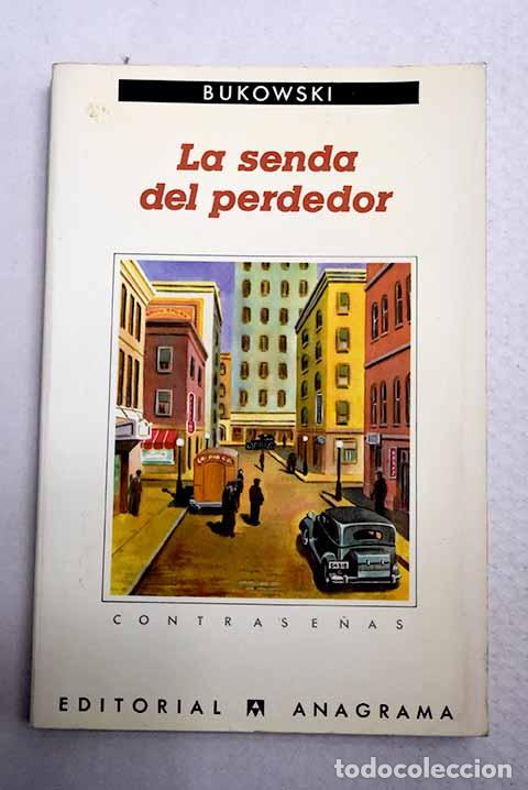Livros em segunda m&atilde;o: La senda del perdedor.- Bukowski, Charles