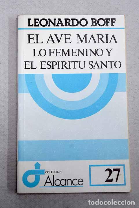 Livros em segunda m&atilde;o: El Ave Mar&iacute;a: lo femenino y el Espiritu Santo.- Boff, Leonardo