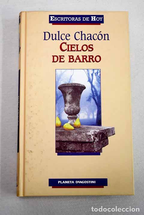Livres: Cielos de barro: Chac&oacute;n, Dulce.- Chac&oacute;n, Dulce
