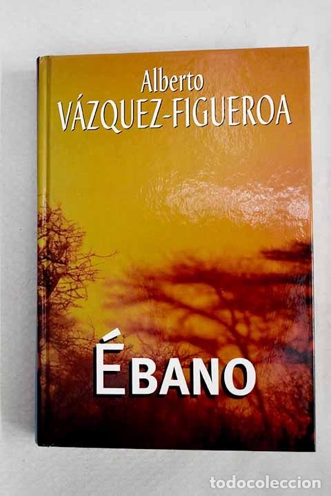 Livros em segunda m&atilde;o: &Eacute;bano: V&aacute;zquez-Figueroa, Alberto.- V&aacute;zquez-Figueroa, Alberto