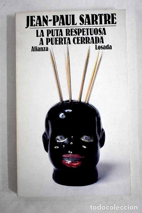 Libros: La puta respetuosa ; A puerta cerrada.- Sartre, Jean-Paul