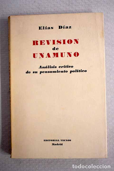 Libros: Revisi&oacute;n de Unamuno: An&aacute;lisis cr&iacute;tico de su pensamiento pol&iacute;tico.- D&iacute;az, El&iacute;as