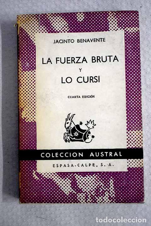 Libros: La fuerza bruta ; Lo cursi.- Benavente, Jacinto