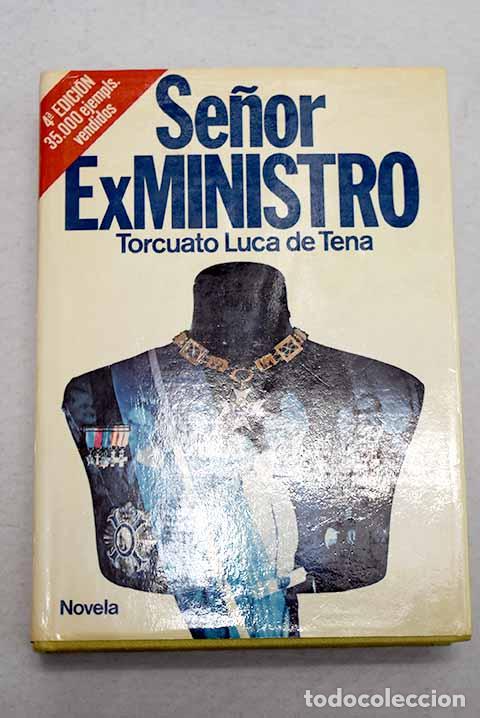 Libri di seconda mano: Se&ntilde;or ex ministro: Luca de Tena, Torcuato.- Luca de Tena, Torcuato