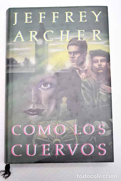 Libri di seconda mano: Como los cuervos: Archer, Jeffrey.- Archer, Jeffrey