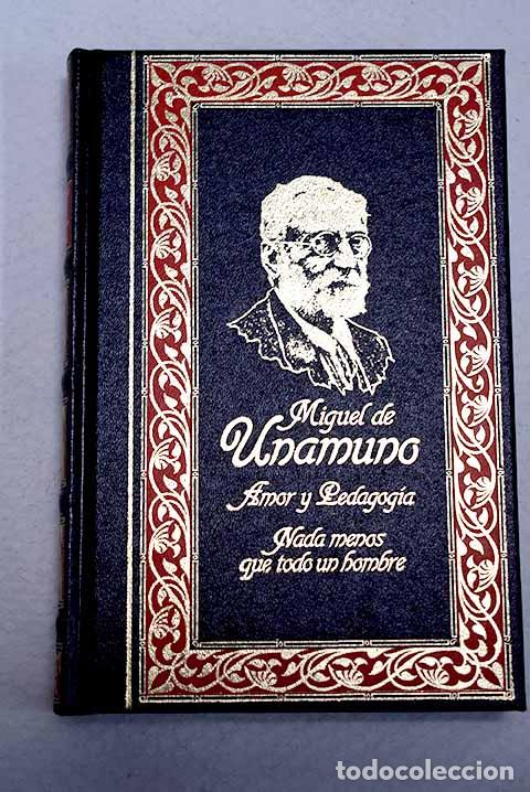 Libros: Amor y pedagog&iacute;a: Unamuno, Miguel de.- Unamuno, Miguel de