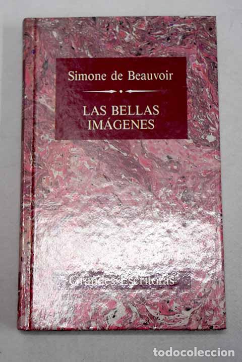 Libros: Las bellas im&aacute;genes: Beauvoir, Simone de.- Beauvoir, Simone de
