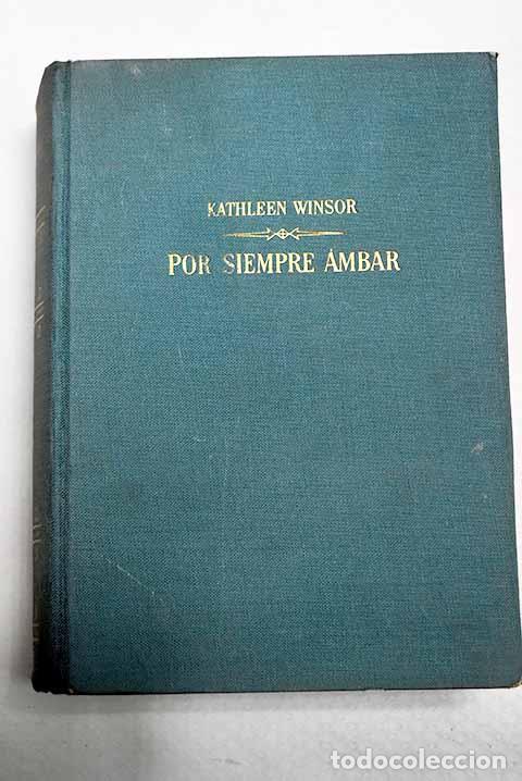 Libros: Por siempre &aacute;mbar: Winsor, Kathleen.- Winsor, Kathleen