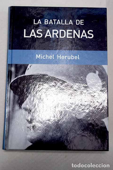 Libros: La batalla de las Ardenas.- H&eacute;rubel, Michel