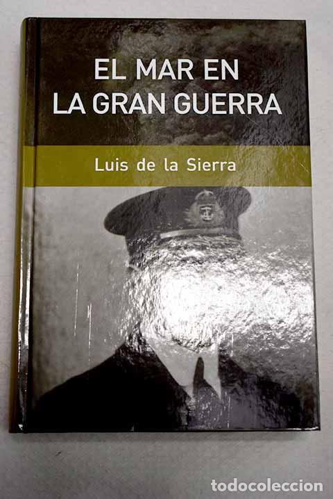 Libros: El mar en la Gran Guerra.- Sierra, Luis de la